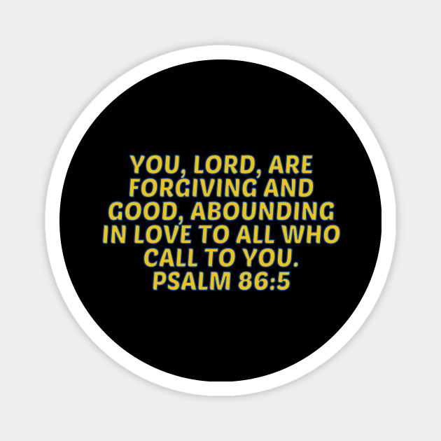 Bible Verse Psalm 86:5 Magnet by Prayingwarrior